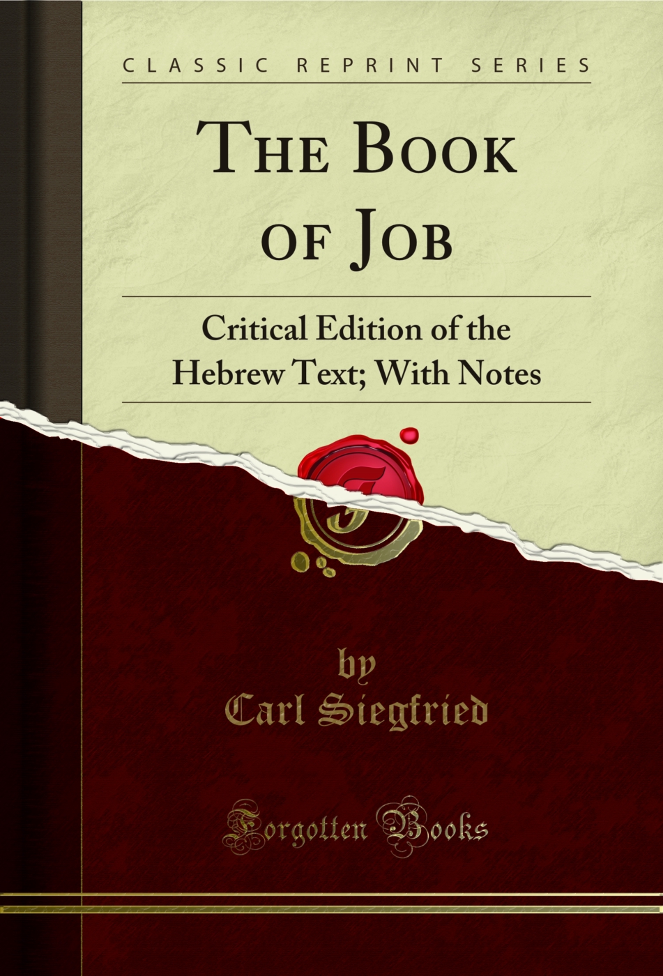 The Book of Job: Critical Edition of the Hebrew Text; With Notes (Classic Reprint)