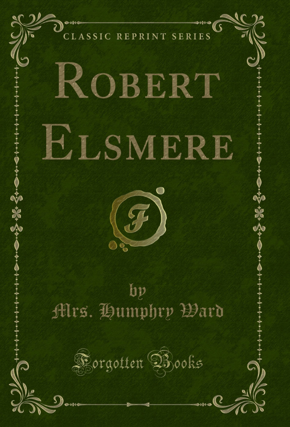 Robert Elsmere (Classic Reprint)