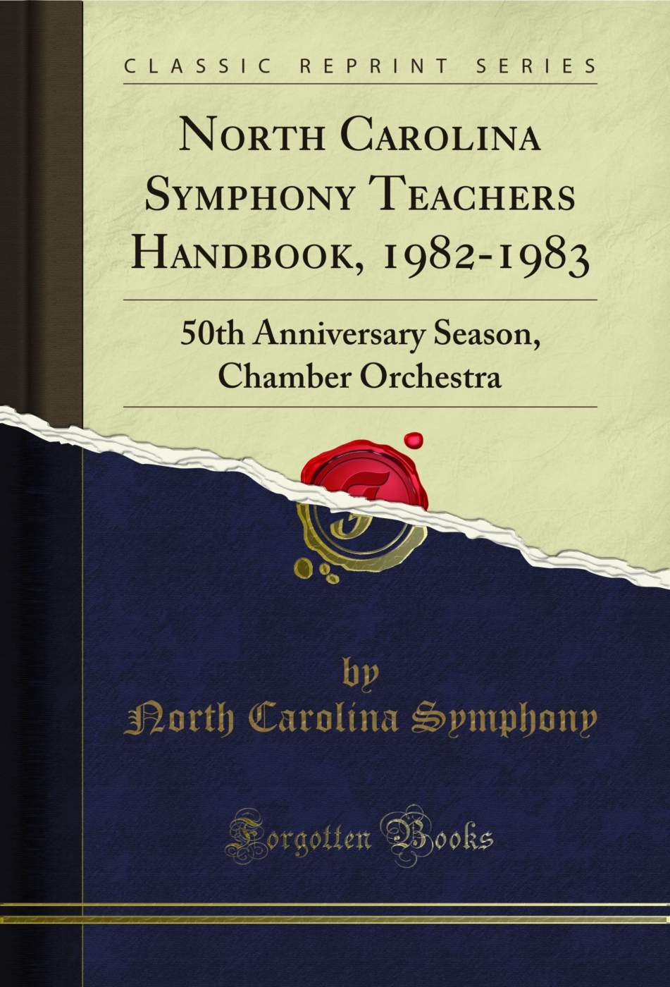 North Carolina Symphony Teachers Handbook, 1982-1983: 50th Anniversary Season, Chamber Orchestra (Classic Reprint)
