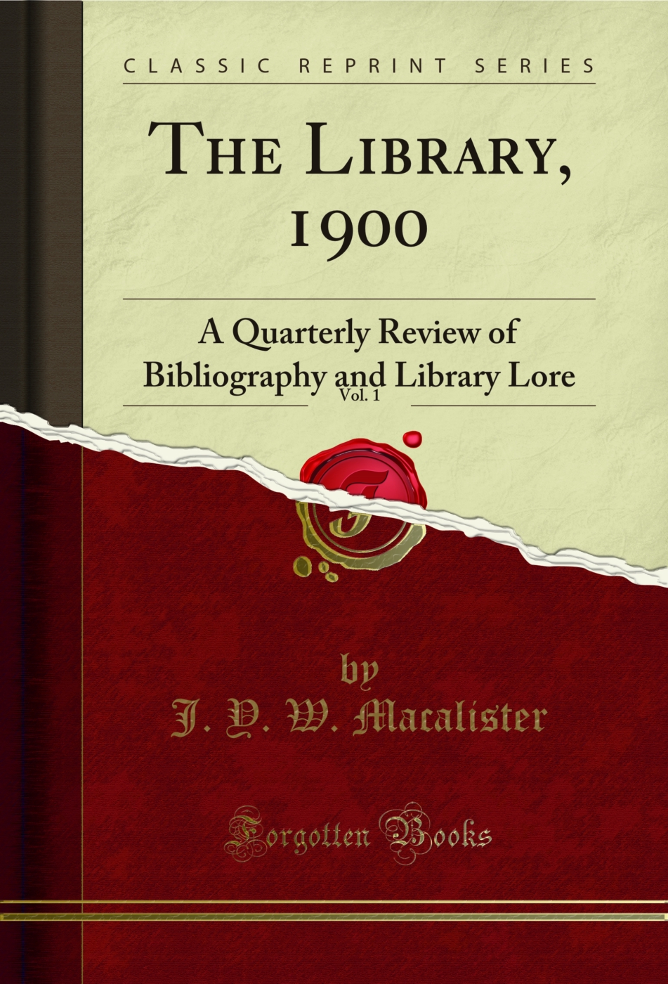 The Library, 1900, Vol. 1: A Quarterly Review of Bibliography and Library Lore (Classic Reprint)