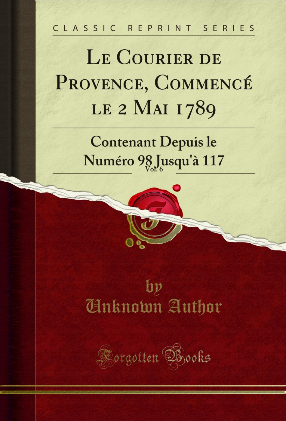 Le Courier de Provence, Commencé le 2 Mai 1789, Vol. 6: Contenant Depuis le Numéro 98 Jusqu'à 117 (Classic Reprint)