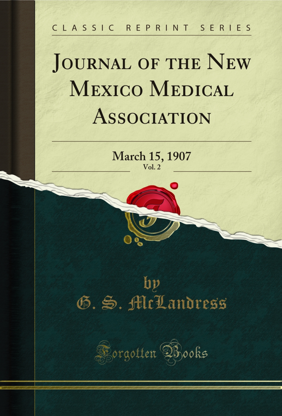 Journal of the New Mexico Medical Association, Vol. 2: March 15, 1907 (Classic Reprint)