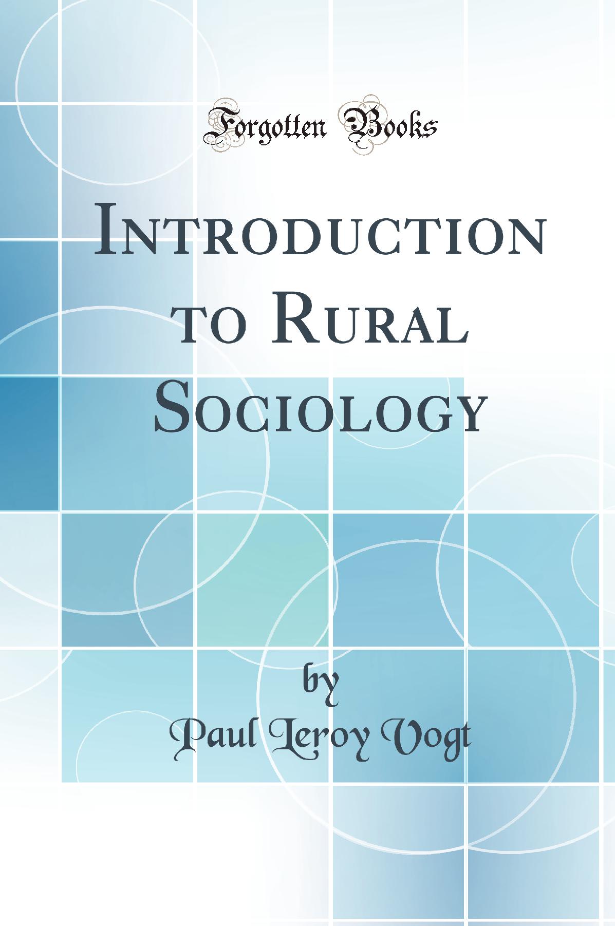 Introduction to Rural Sociology (Classic Reprint)