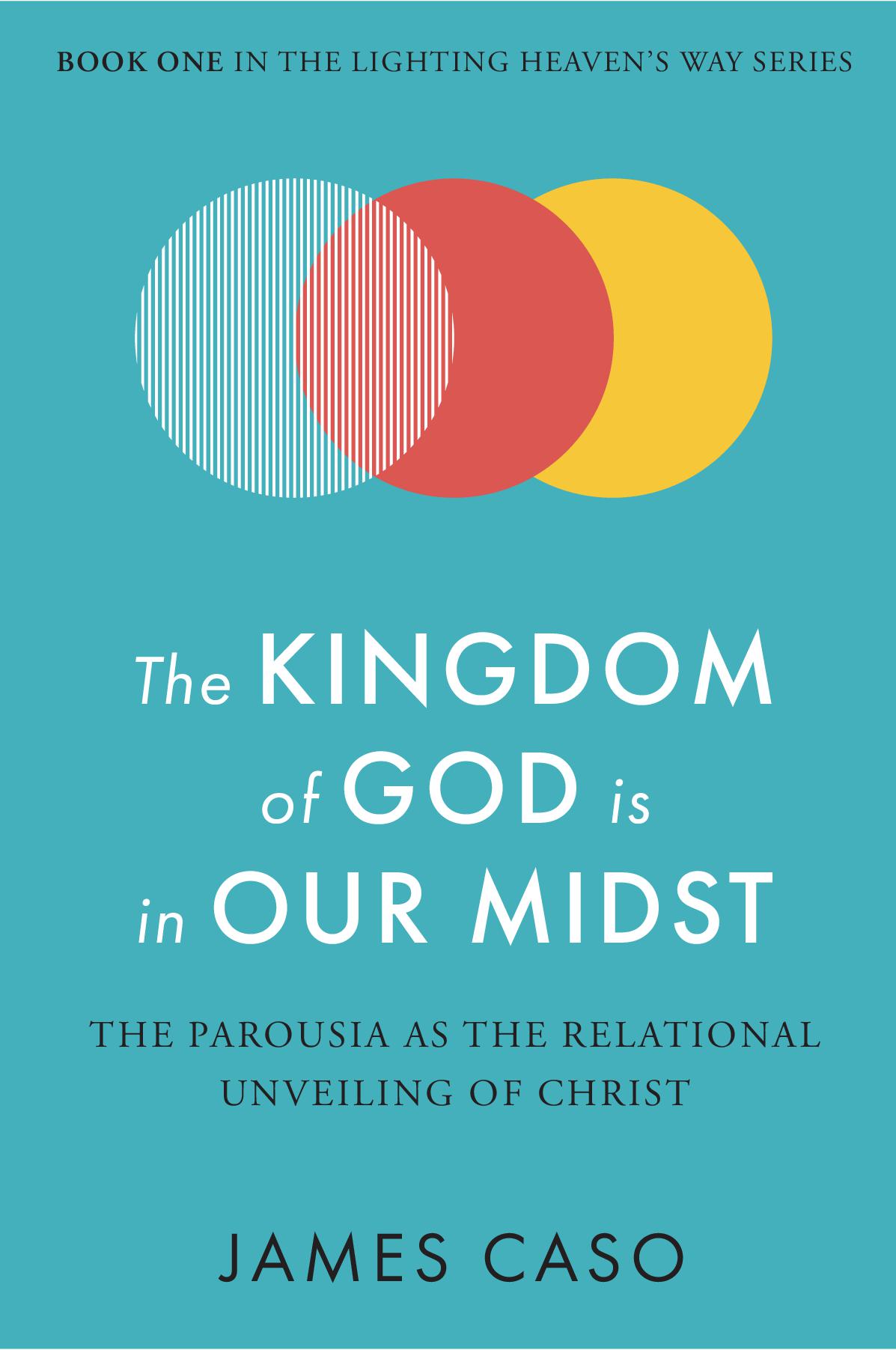 The Kingdom of God is in Our Midst