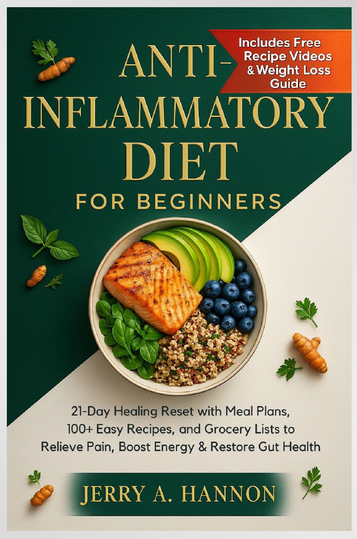 Anti-Inflammatory Diet for Beginners: 21-Day Healing Reset with Meal Plans, 100+ Easy Recipes, and Grocery Lists to Relieve Pain, Boost Energy & Restore Gut Health