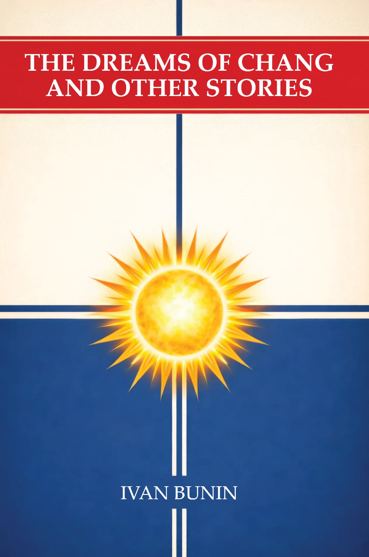 The Dreams of Chang and Other Stories