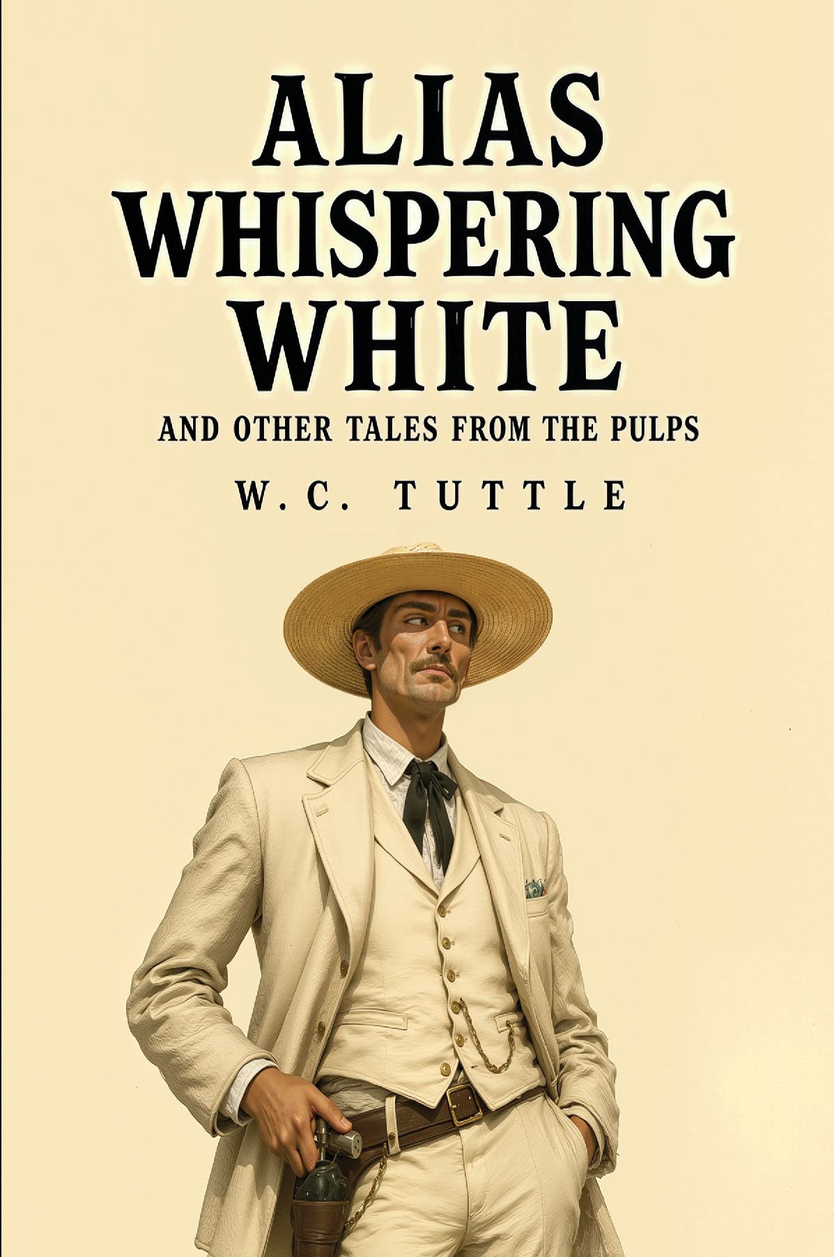 Alias Whispering White and Other Tales from the Pulps