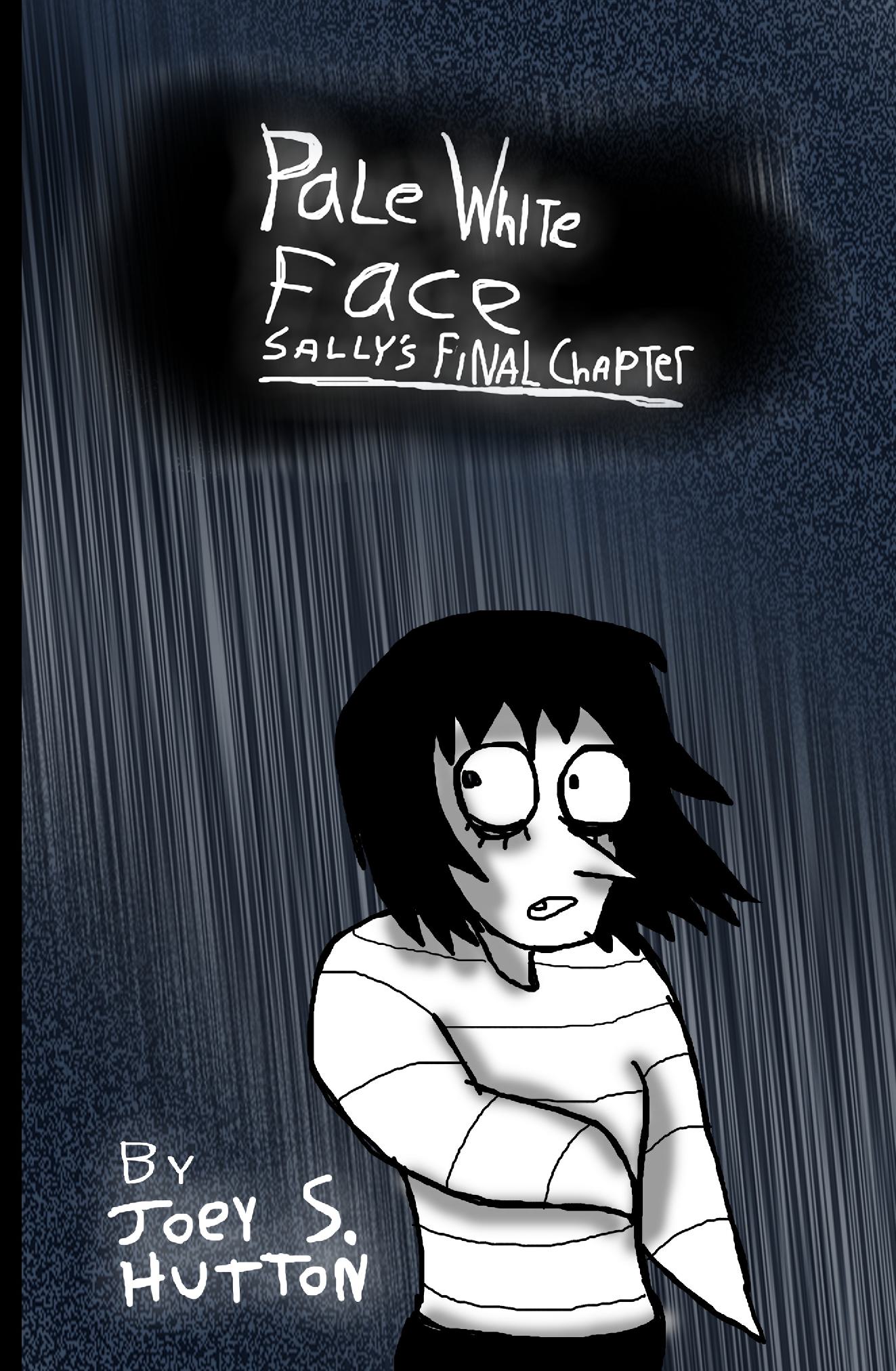 That's How Sally Walks: Pale White Face - Sally's Final Chapter