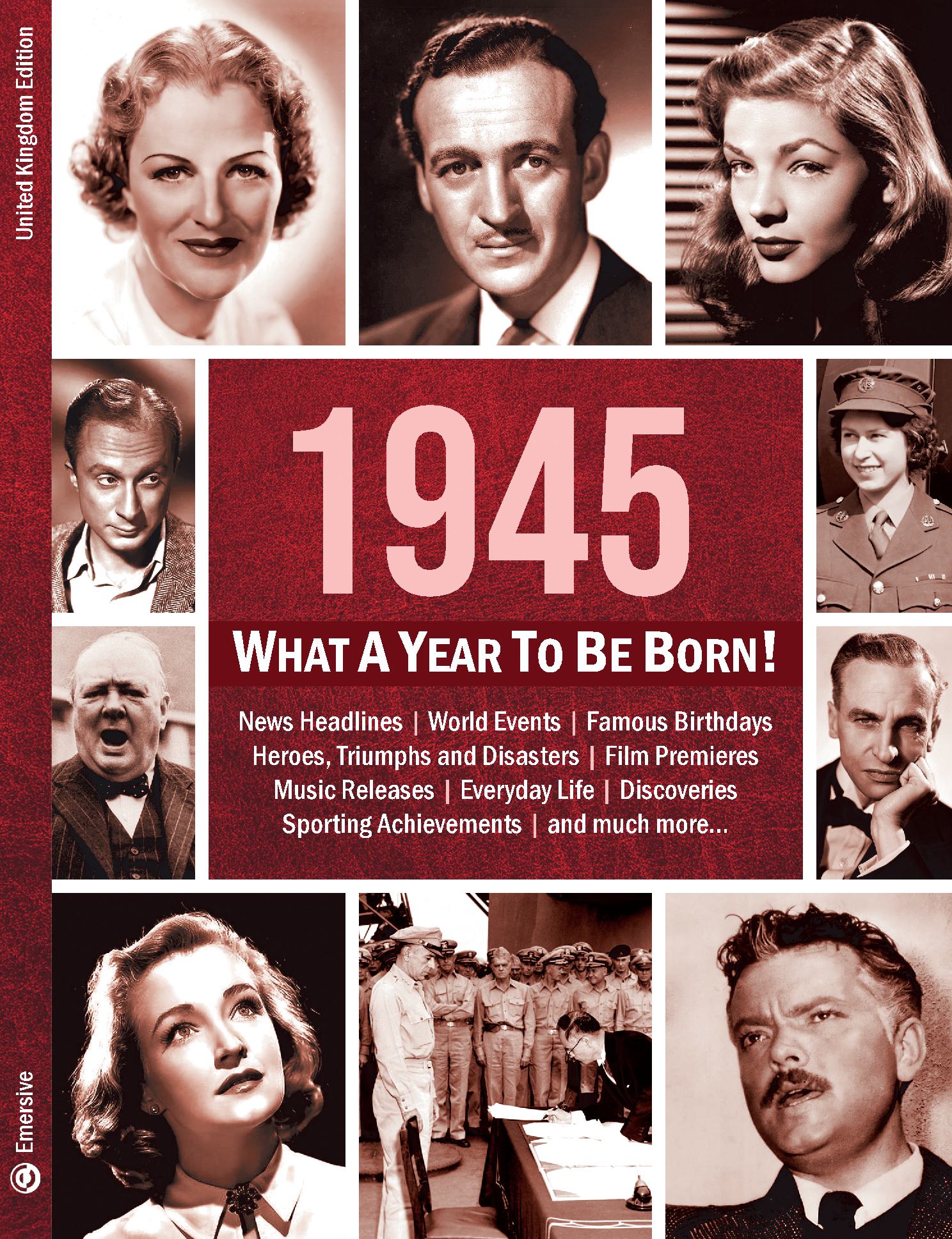 1945: What A Year To Be Born!