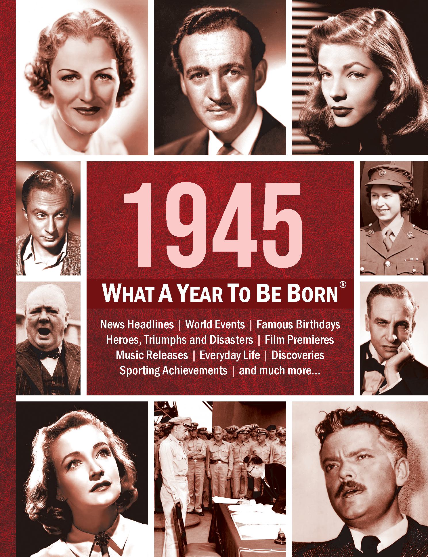 1945: What A Year To Be Born