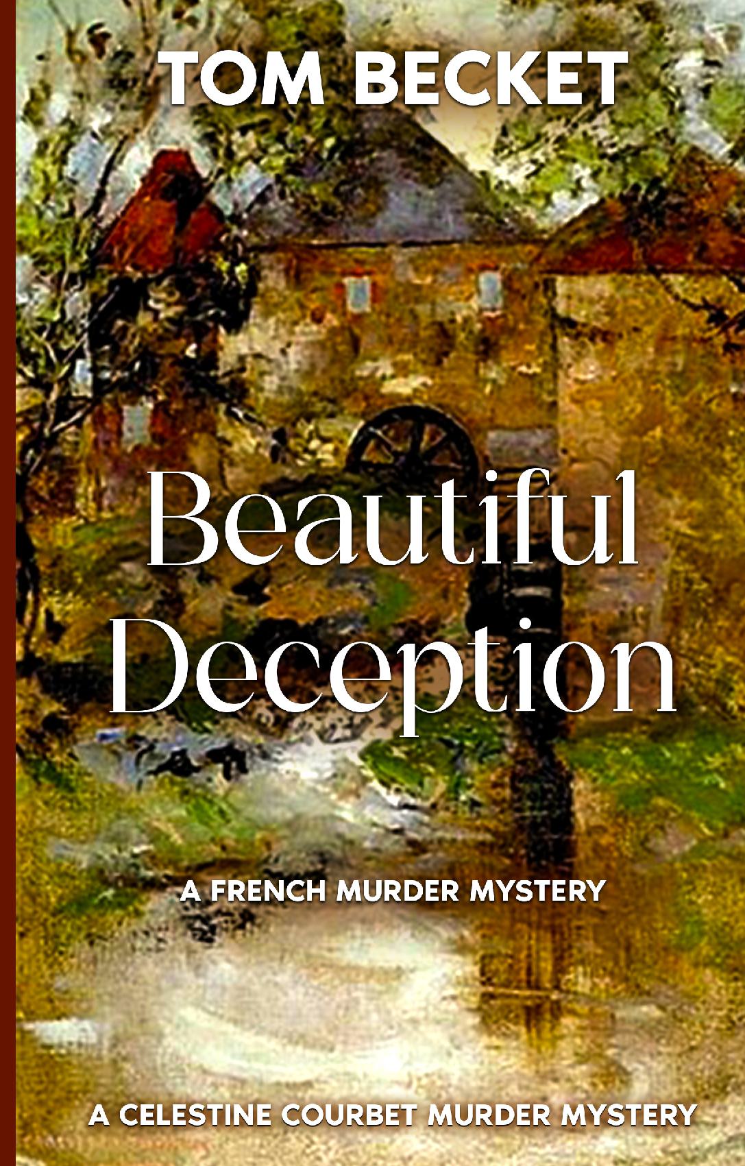 Beautiful Deception - A Murder Mystery in South West France