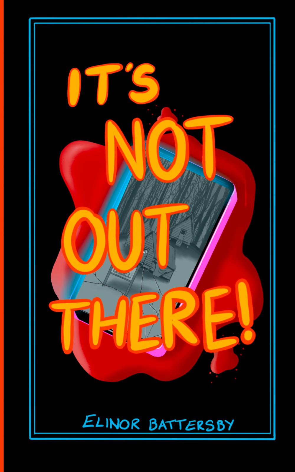 It's Not Out There