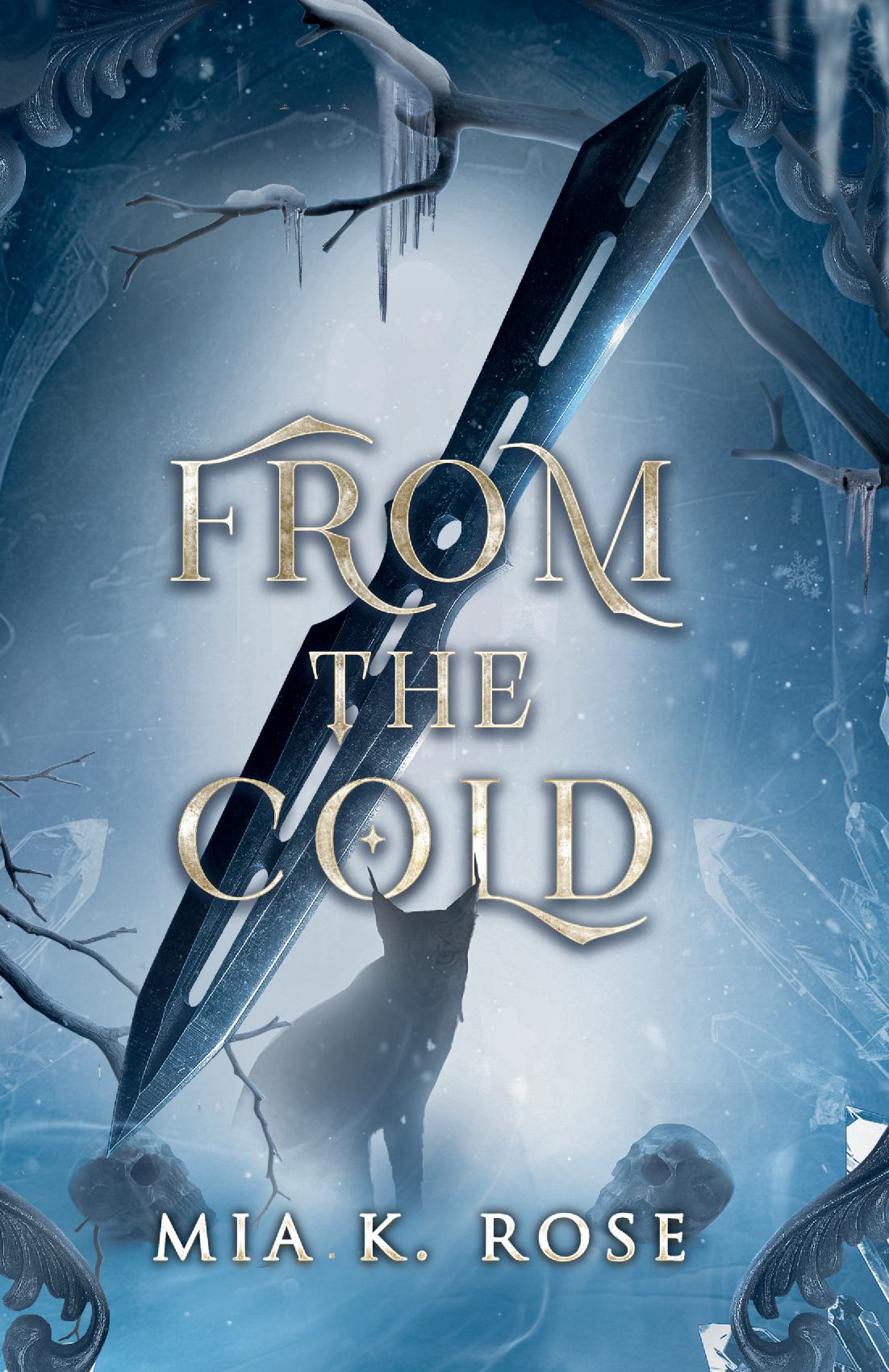 From the Cold