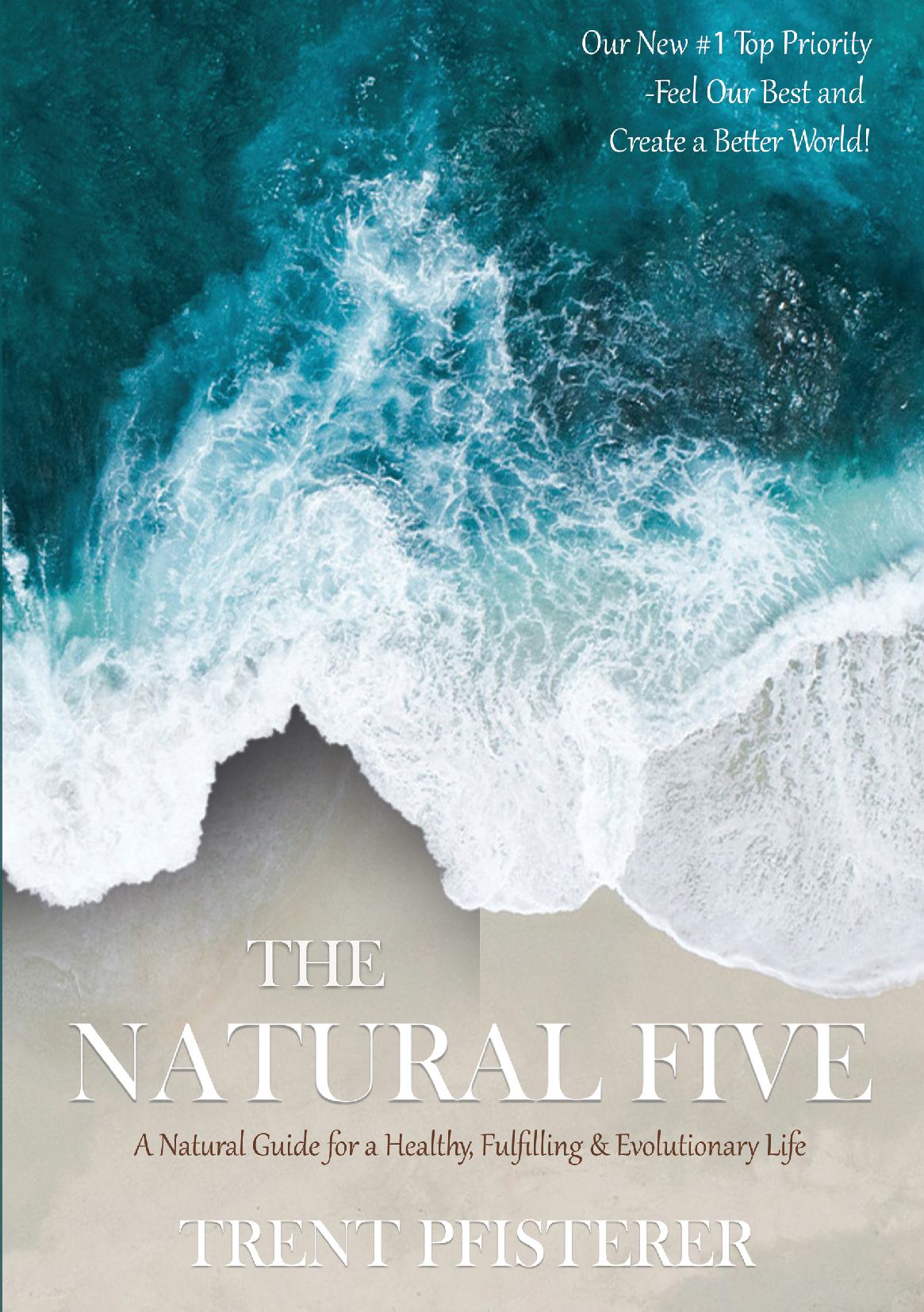 The Natural Five: A Natural Guide for a Healthy, Fulfilling and Evolutionary Life