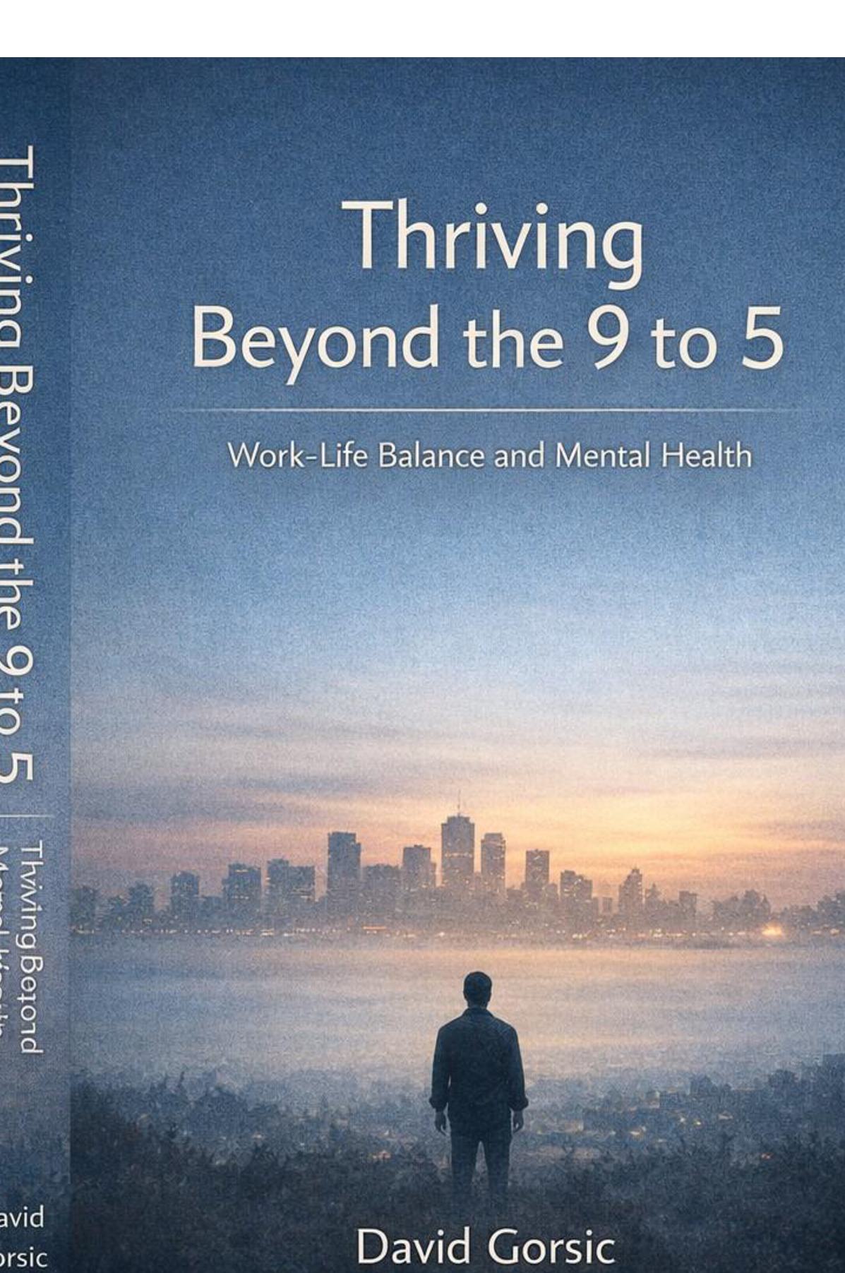 Thriving Beyond the 9 to 5:Work-Life Balance and Mental Health