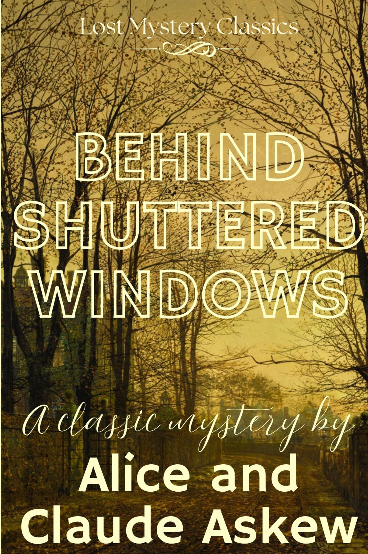 Behind Shuttered Windows