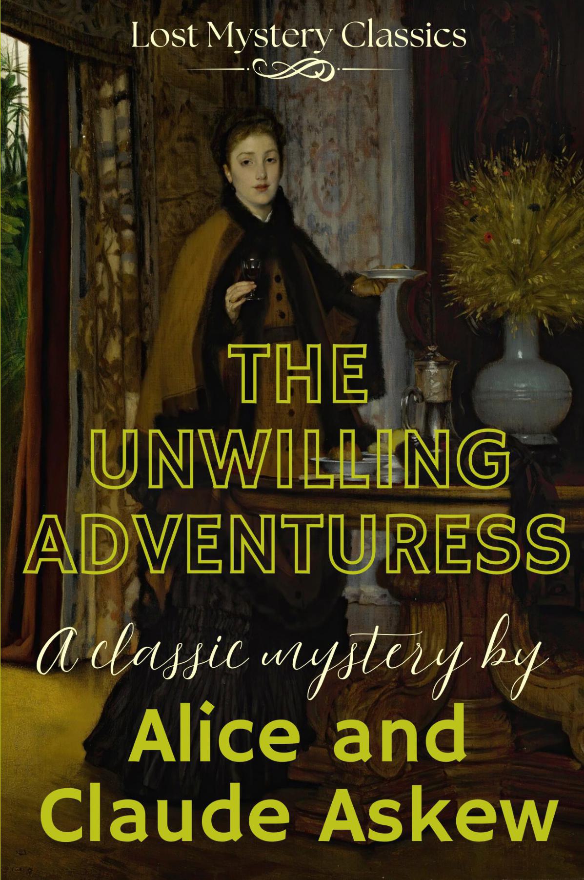 The Unwilling Adventuress: Lost Mystery Classics