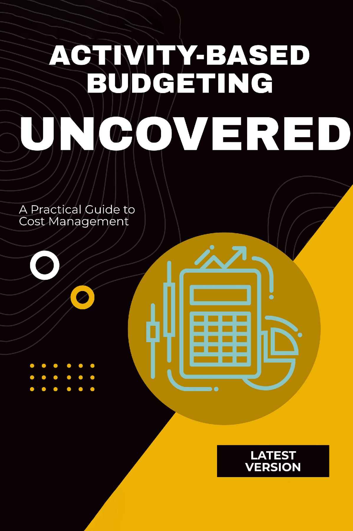 Activity-Based Budgeting Uncovered