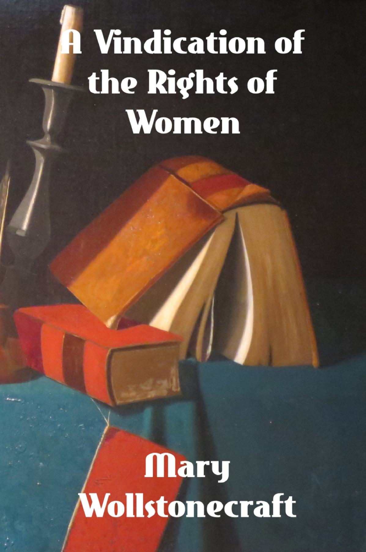A Vindication of the Rights of Woman