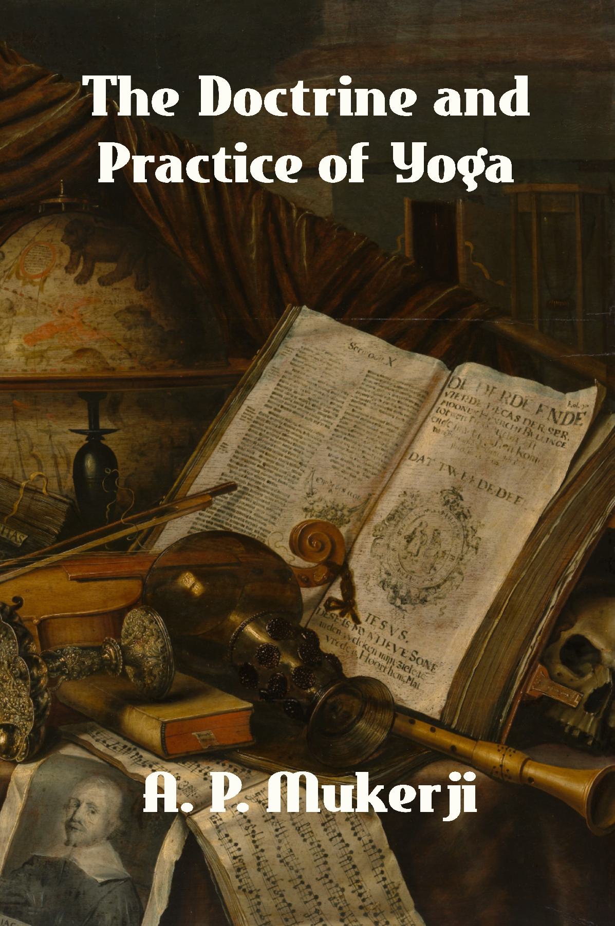 The Doctrine and Practice of Yoga