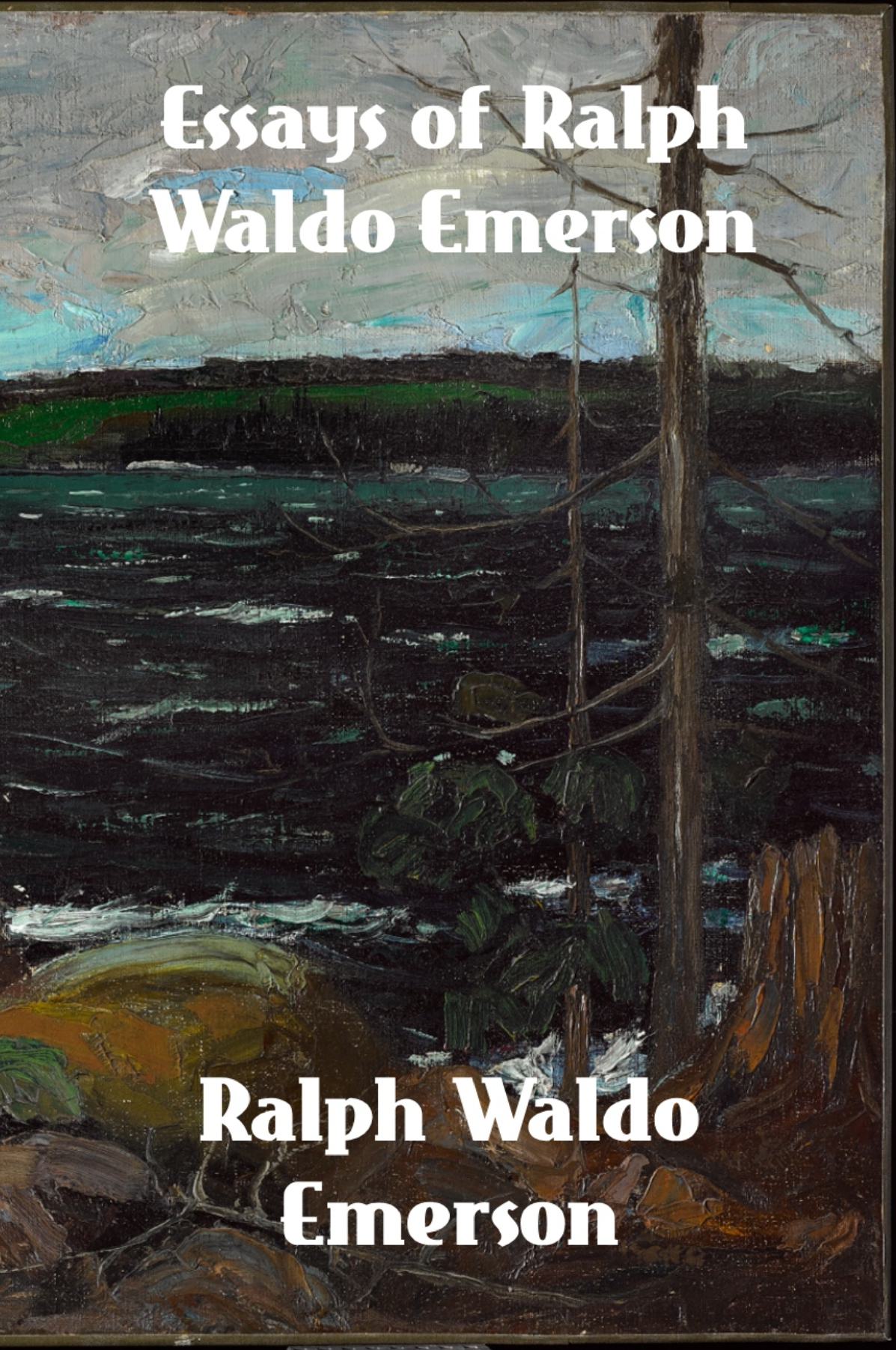Essays of Ralph Waldo Emerson