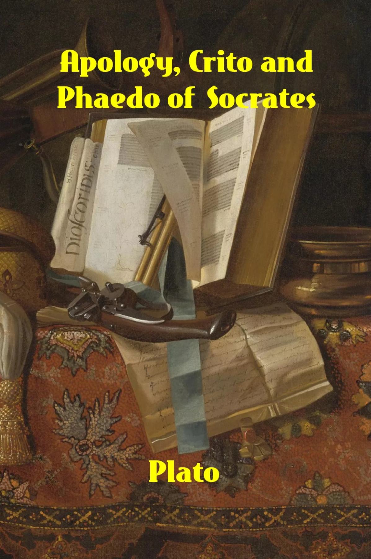 Apology, Crito, and Phaedo of Socrates
