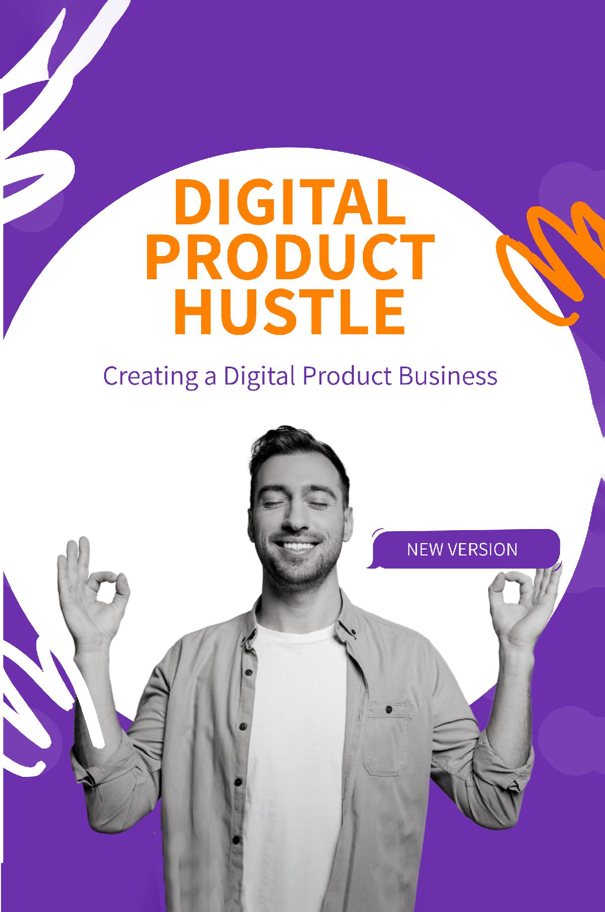 Digital Product Hustle Creating a Digital Product Business