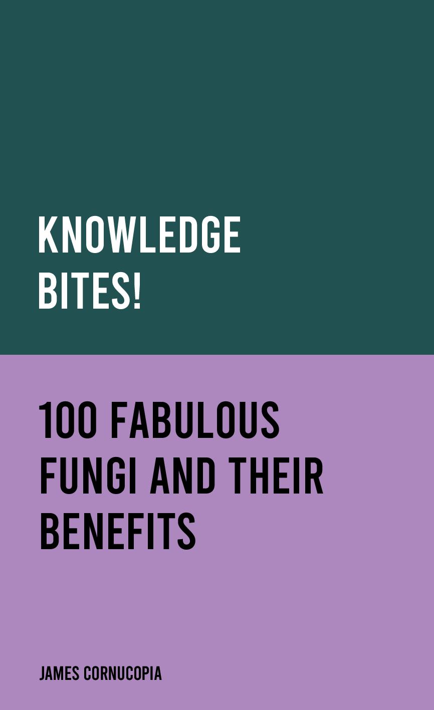 100 Fabulous Fungi and their benefits