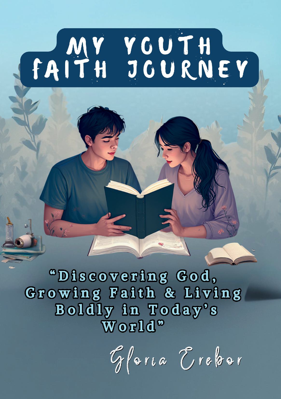MY YOUTH FAITH JOURNEY: “Discovering God, Growing Faith & Living  Boldly in Today’s World”