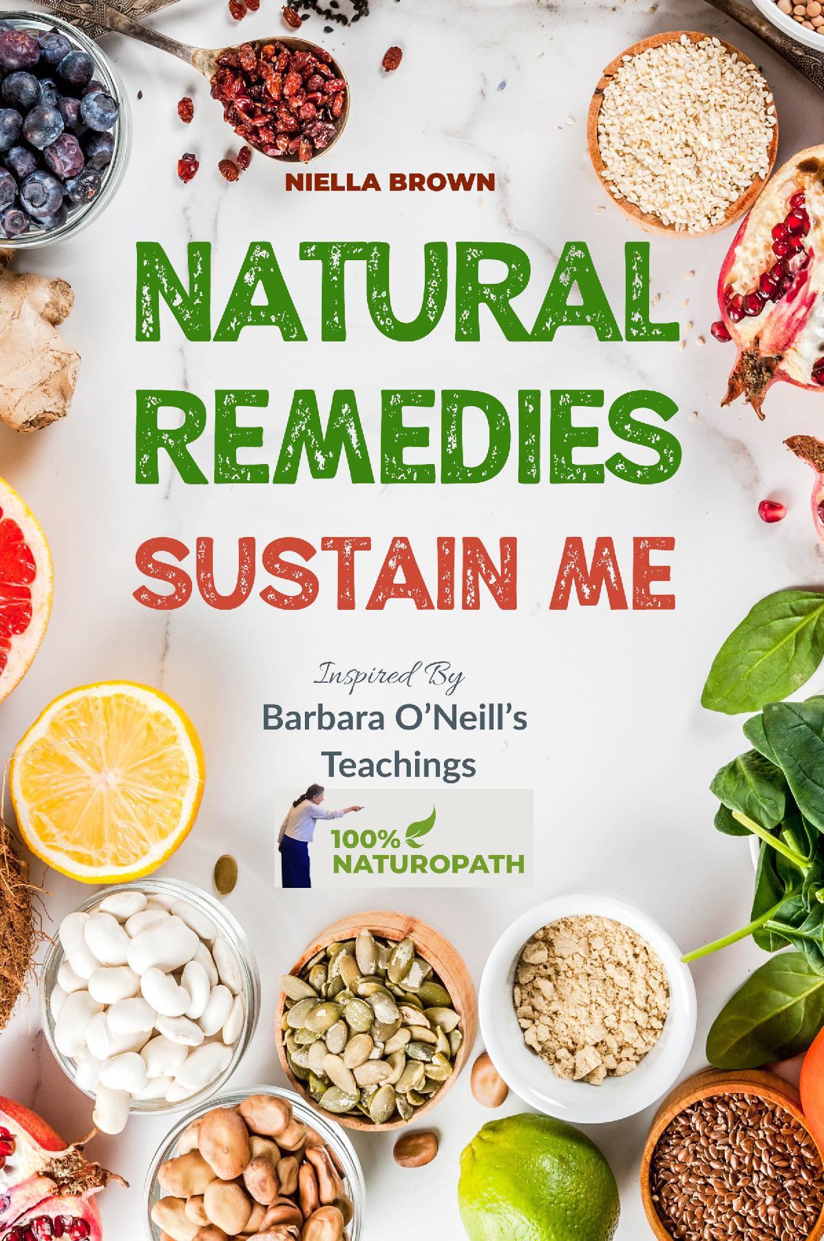 NATURAL REMEDIES SUSTAIN ME Over 100 Herbal Remedies For Different Kinds of Ailments- What The BIG Pharma Doesn’t Want You To Know!