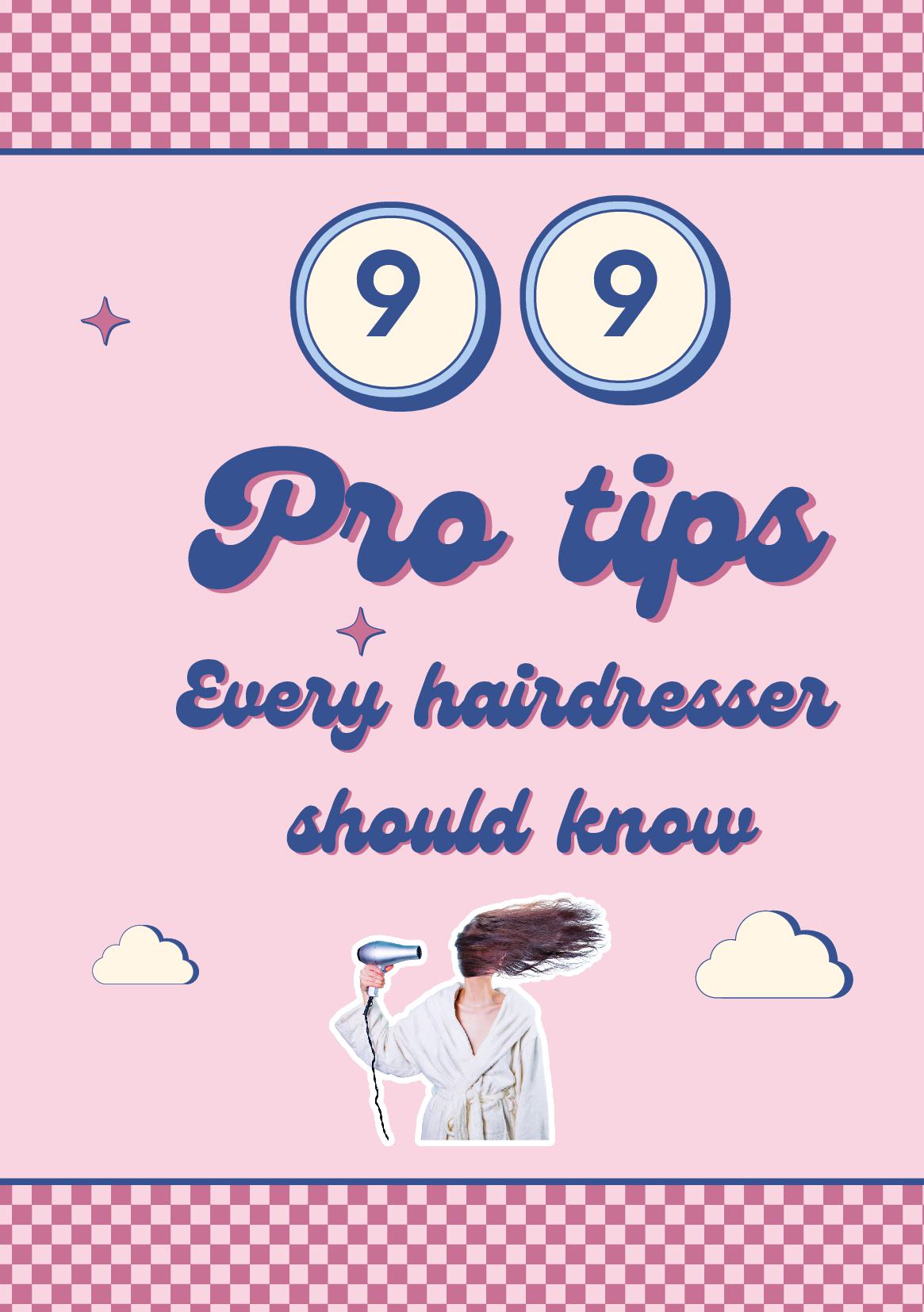 99 Pro Tips All Hairdressers should know