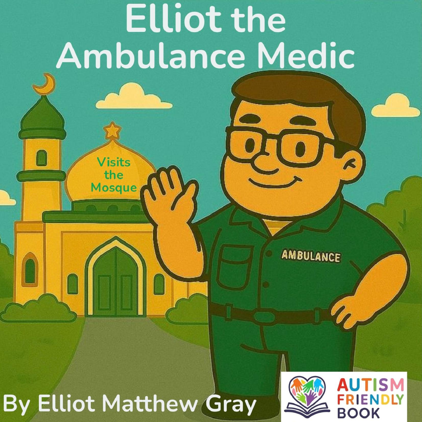 Elliot the Ambulance Medic (Visits the Mosque)