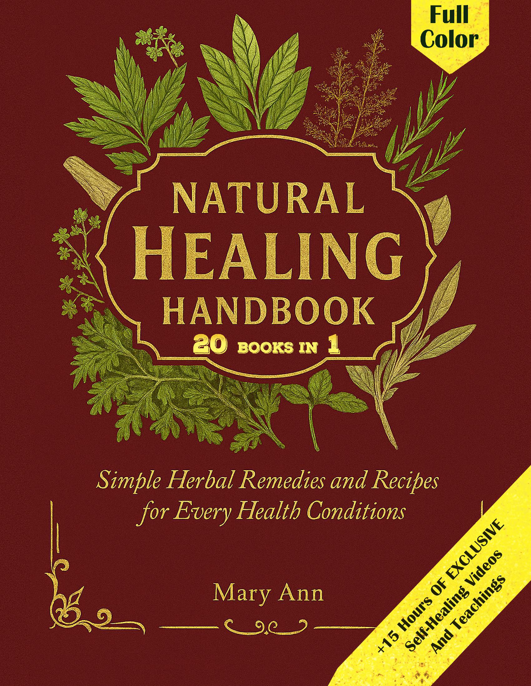 Natural Healing Handbook: Simple Herbal Remedies and Recipes for Every Ailments