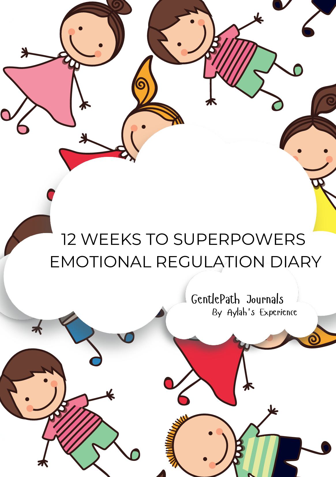 12 Weeks to SUPERPOWERS  Emotional Regulation Diary