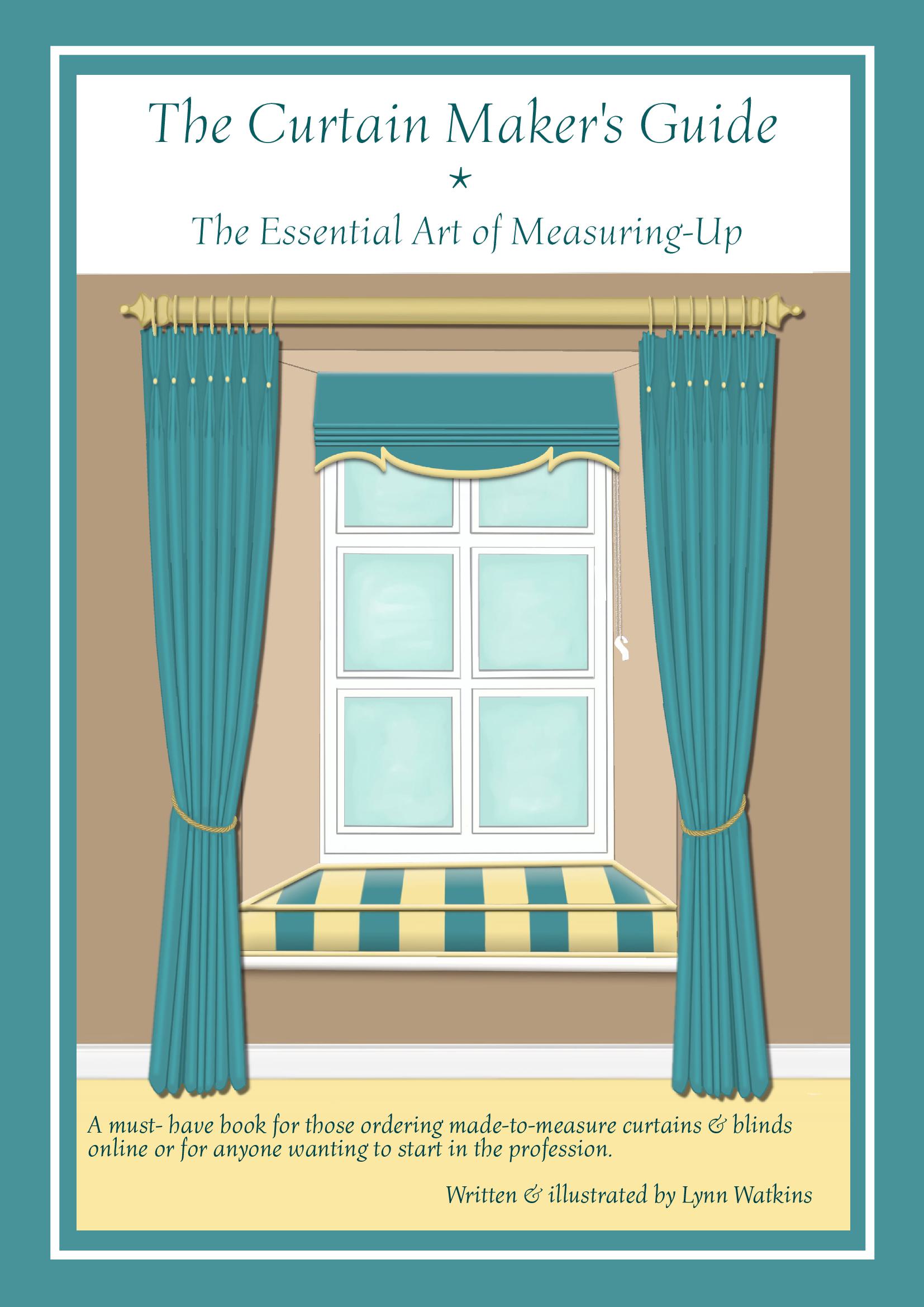 The Curtain Maker's Guide * The Essential Art of Measuring-up