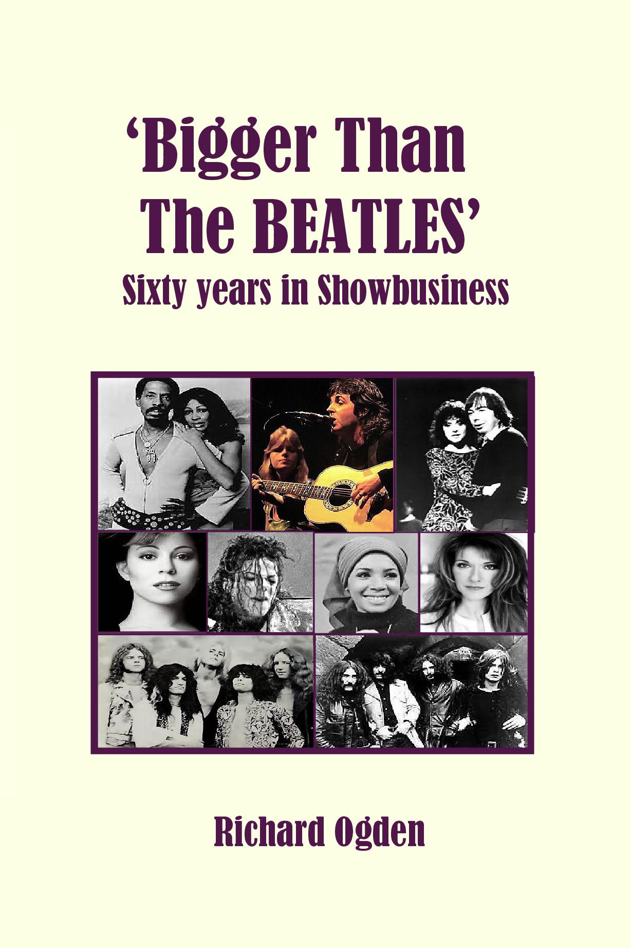 ‘Bigger than The Beatles’ - Sixty Years in Showbusiness