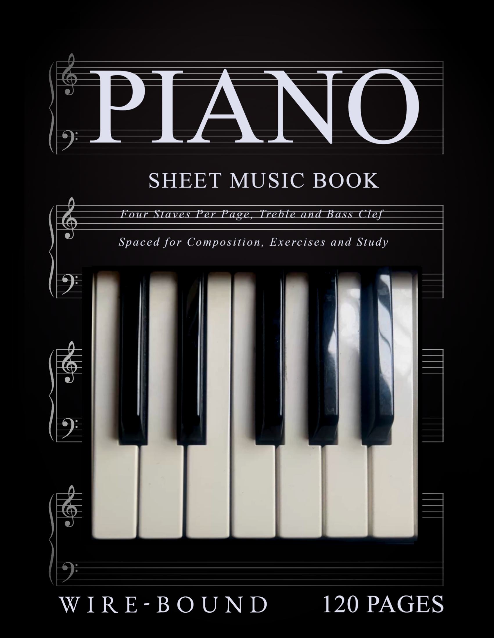 Piano Sheet Music Book, Four Treble and Bass Clef Staves Per Page, Spaced for Composition, Exercises and Study: Wire-Bound 120 pages