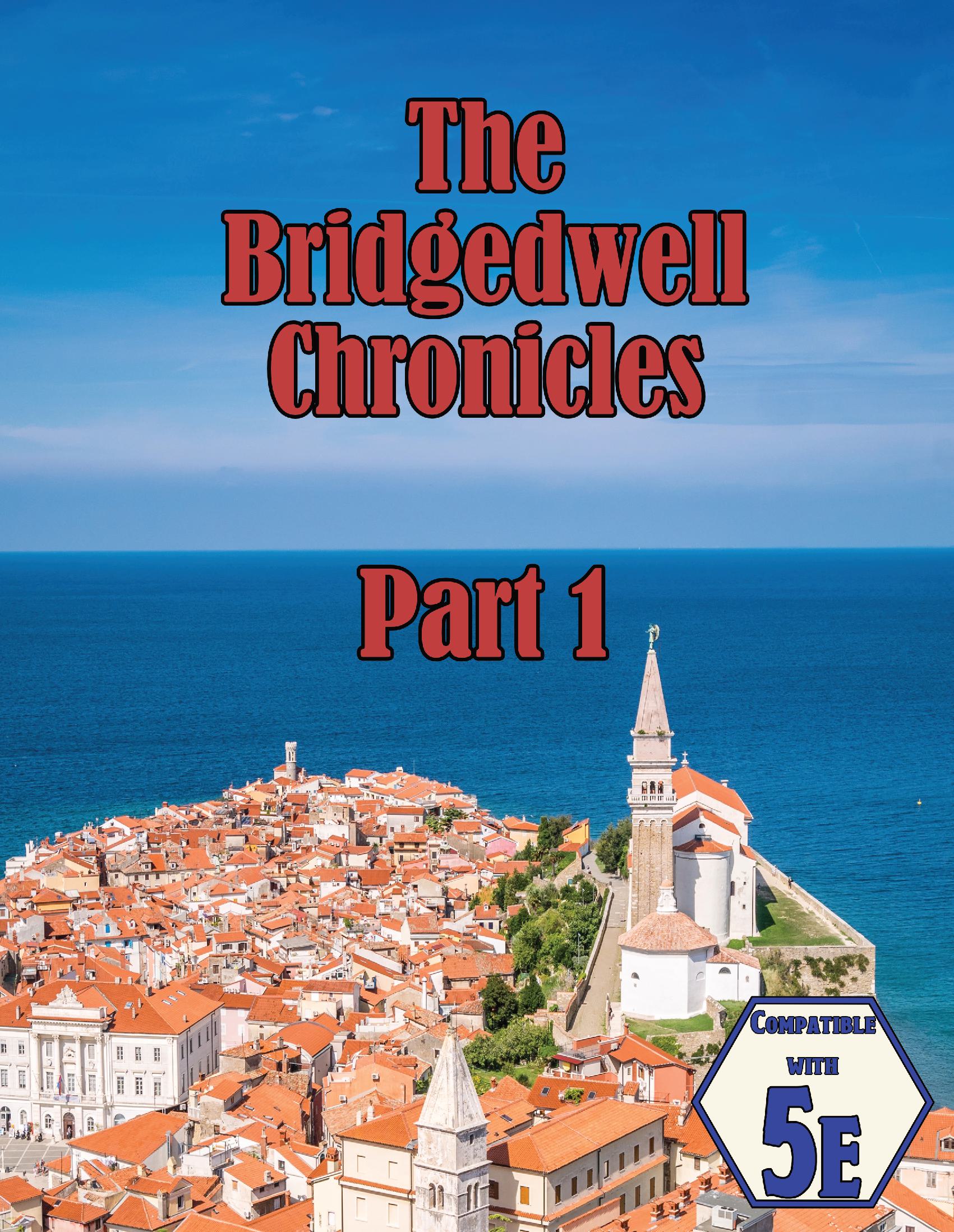 The Bridgedwell Chronicles, Part 1