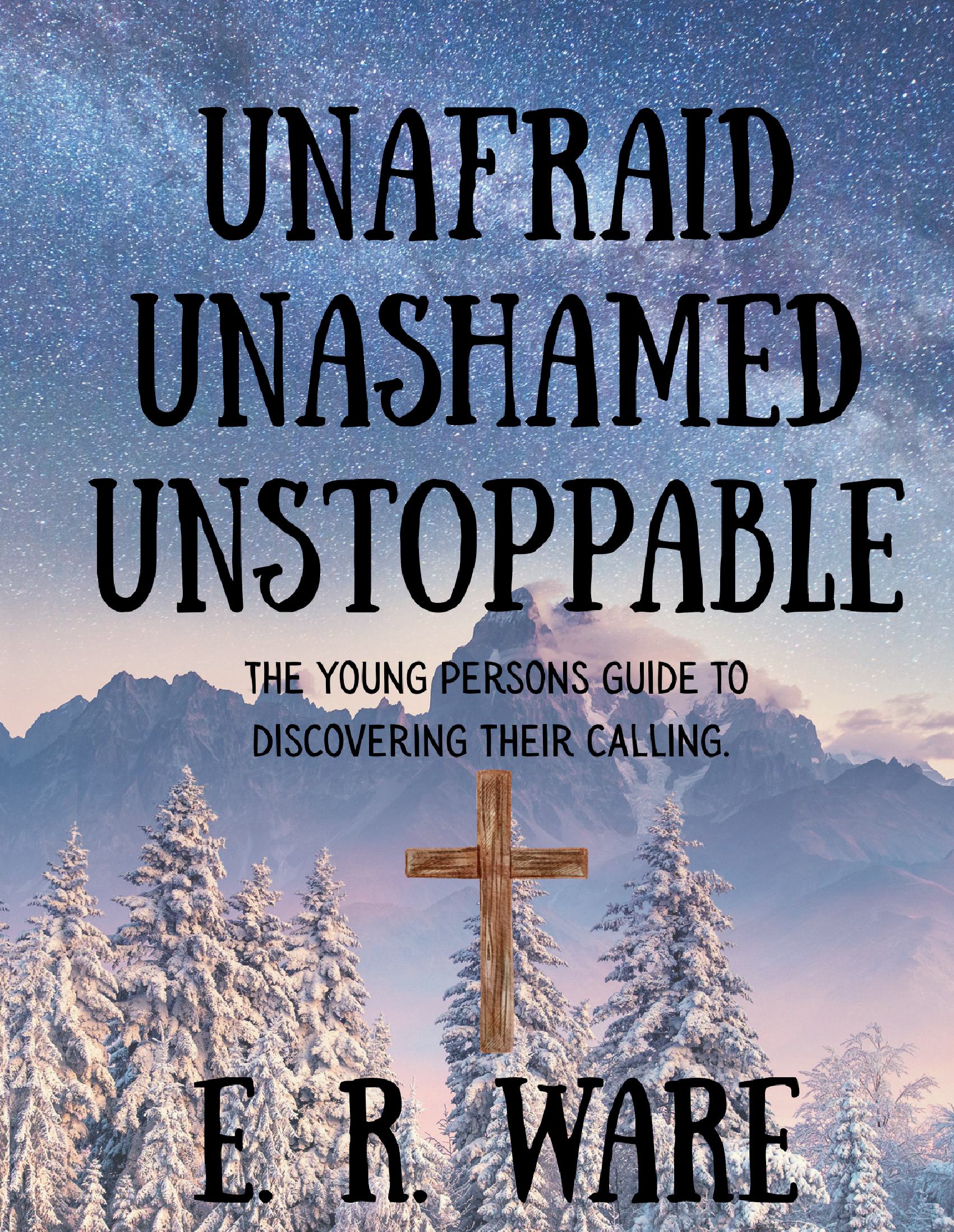 Unafraid Unashamed Unstoppable
