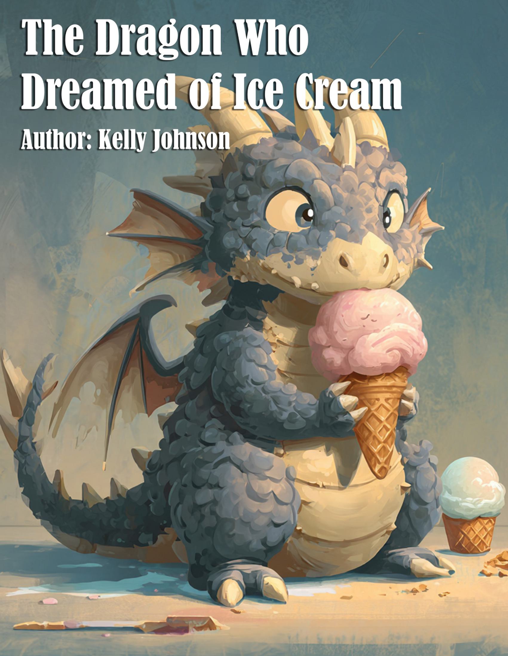 The Dragon Who Dreamed of Ice Cream