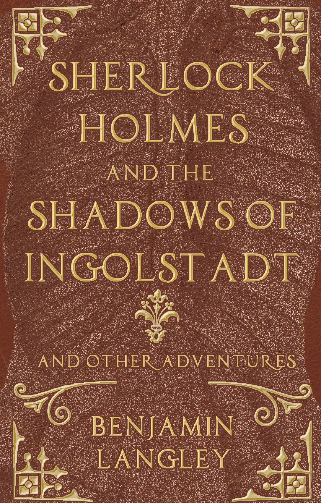 Sherlock Holmes and the Shadows of Ingolstadt