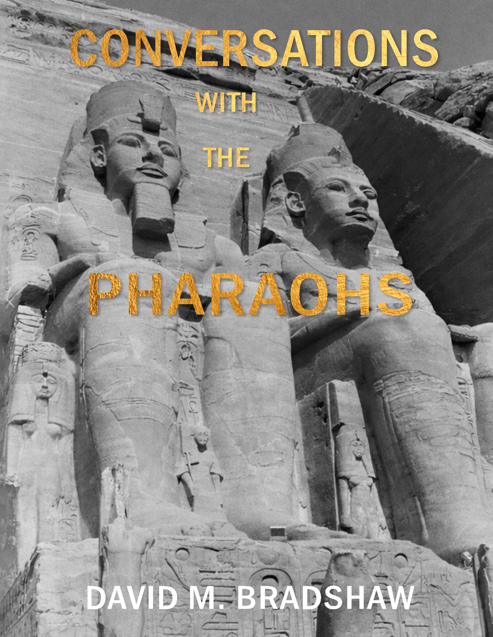 Conversations With The Pharaohs