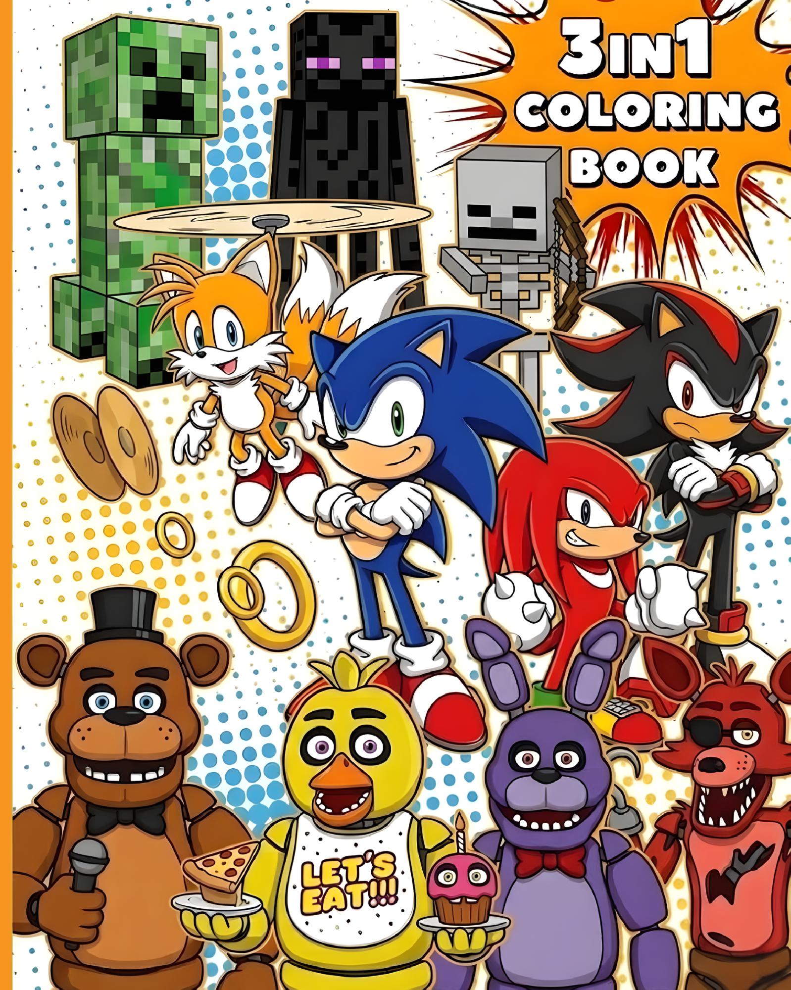3 IN 1 COLORING BOOK For Kids & Fan of FNAF, SONIC, MINECRAFT