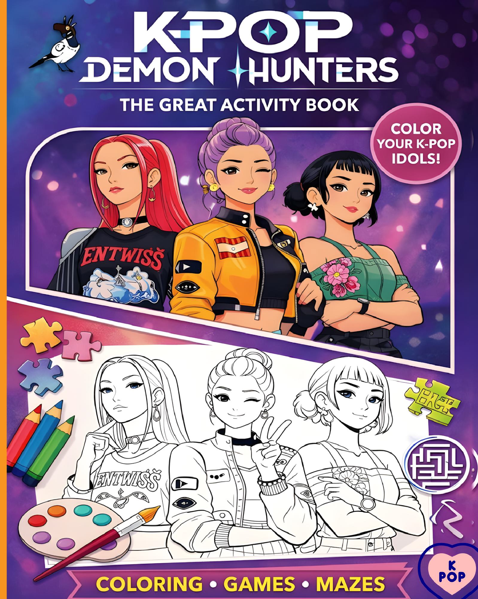 The Activity Book For Kids & Fans of K-Pop Demon Hunters