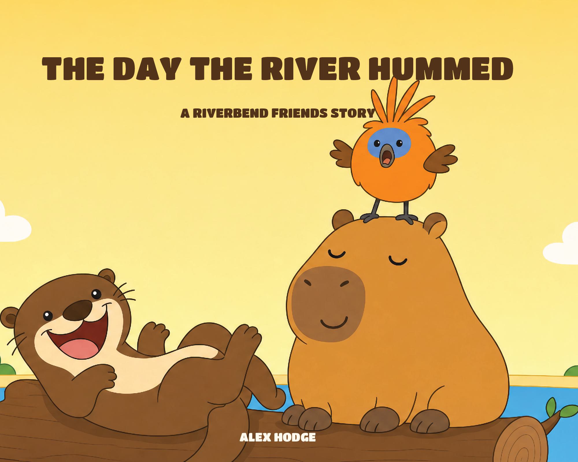The Day the River Hummed