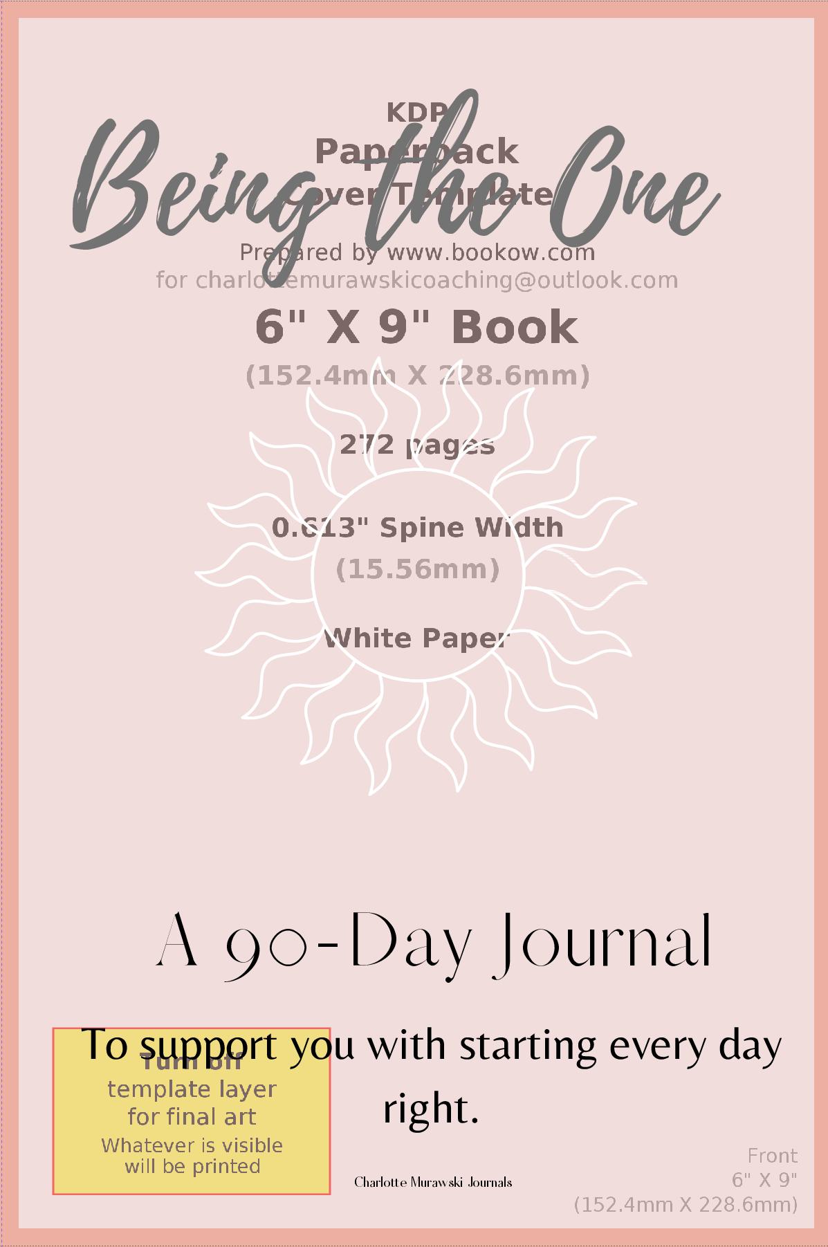 A 90-Day Journal - To support you with starting every day right.