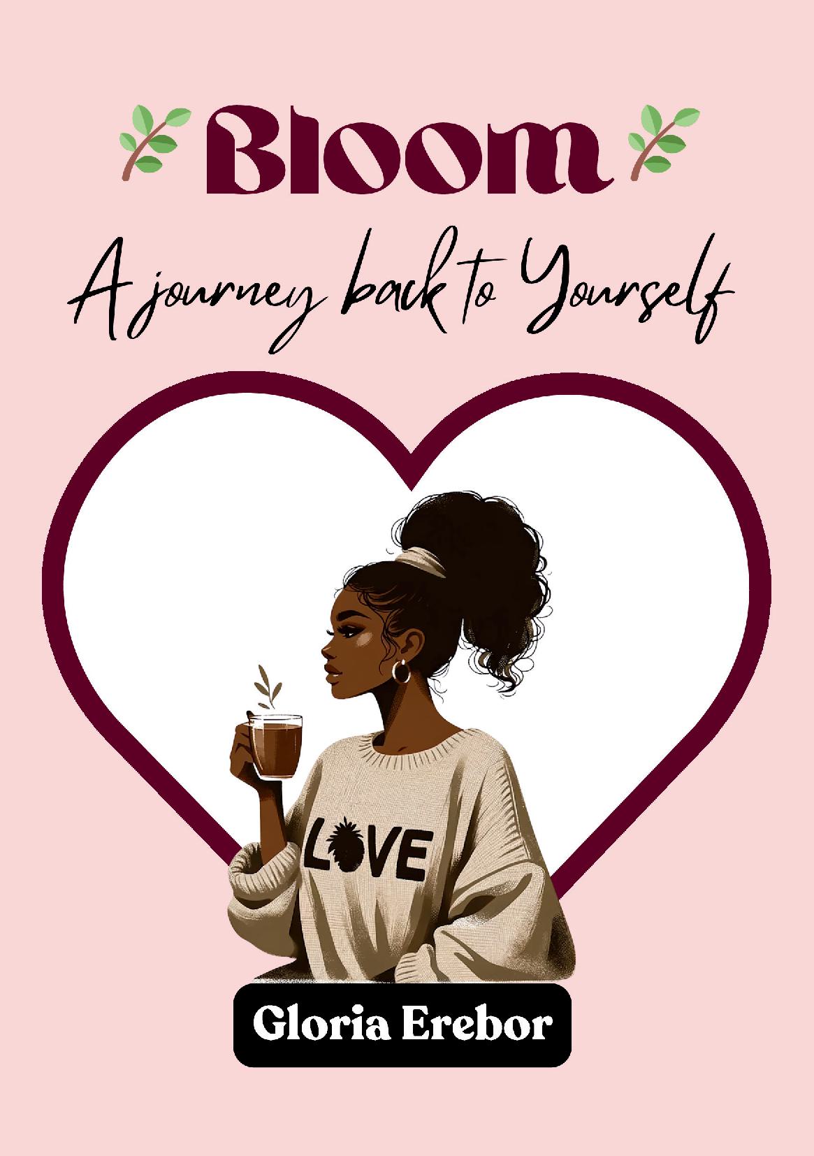 BLOOM: A Journey Back To Yourself