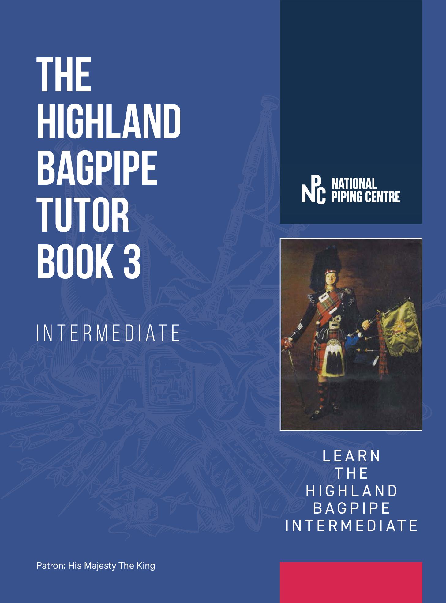 The Highland Bagpipe Tutor Book 3 Intermediate - Learn the Highland Bagpipe Intermediate