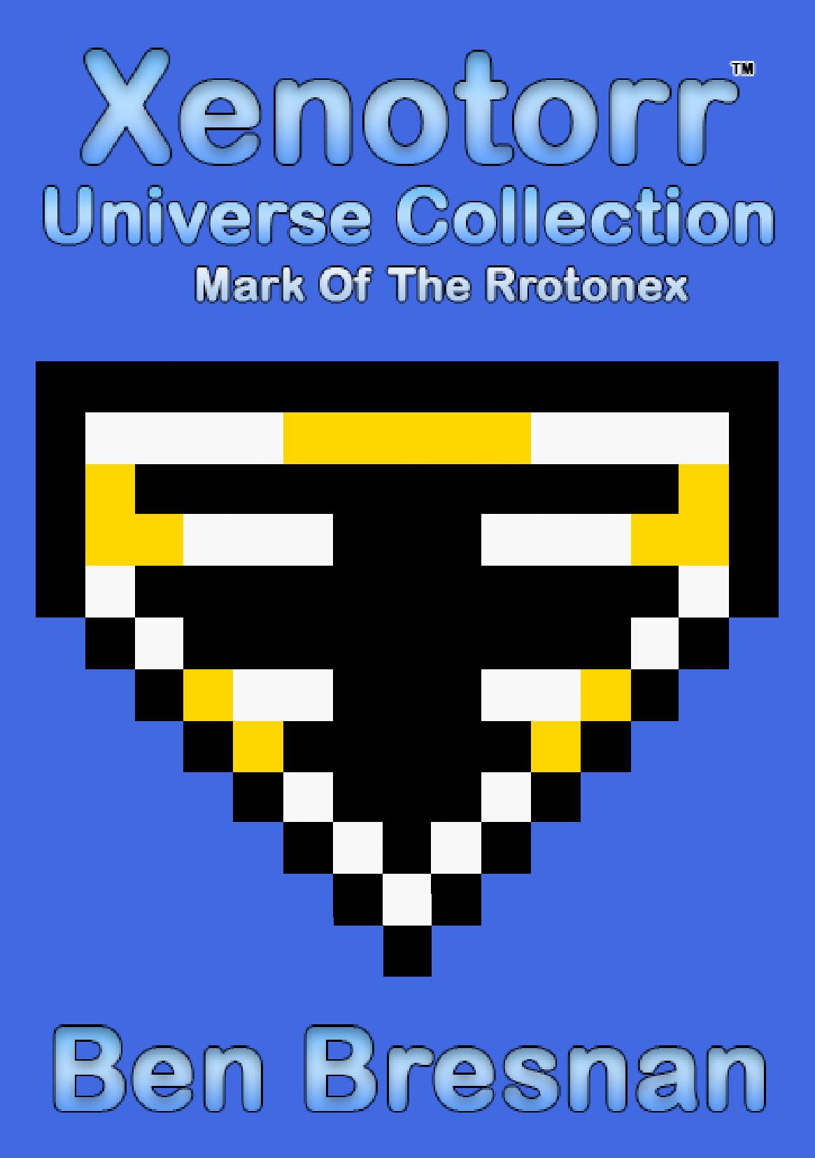 Xenotorr Universe Collection: Mark Of The Rrotonex