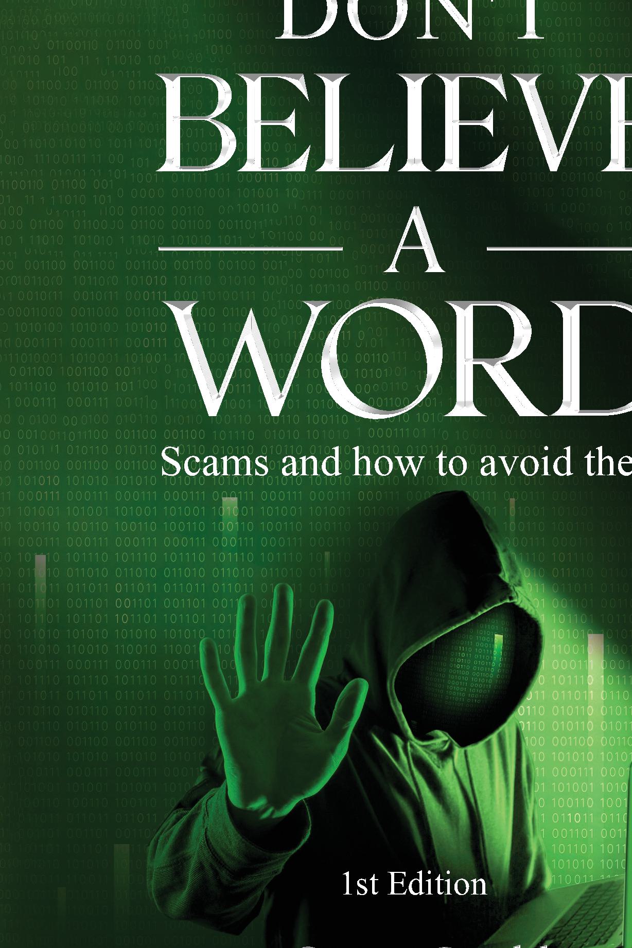 Don't Believe A Word - Scams And How To Avoid Them